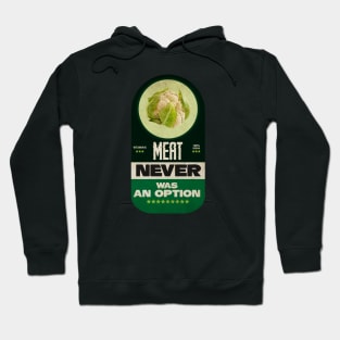 Meat Never Was an Option Hoodie